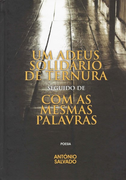 Um Adeus Solidário de Ternura seguido de Com as Mesmas Palavras